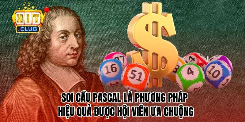 Soi cầu pascal là cách hiệu quả được hội viên ưa chuộng